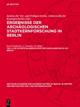 Reinbacher |  Ergebnisse der archäologischen Stadtkernforschung in Berlin, Teil 2, Die älteste Baugeschichte der Nikolaikirche in Alt-Berlin | Buch |  Sack Fachmedien