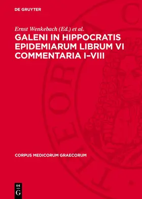 Wenkebach / Pfaff |  Galeni In Hippocratis Epidemiarum Librum VI Commentaria I–VIII | Buch |  Sack Fachmedien