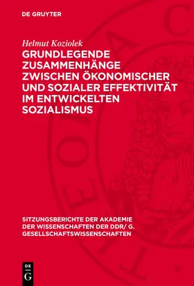 Koziolek |  Grundlegende Zusammenhänge zwischen ökonomischer und sozialer Effektivität im entwickelten Sozialismus | Buch |  Sack Fachmedien