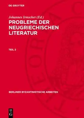 Irmscher |  Probleme der neugriechischen Literatur, Teil 2, Berliner Byzantinistische Arbeiten 15 | Buch |  Sack Fachmedien