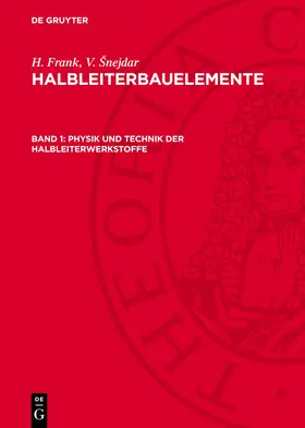 Frank / Šnejdar |  Halbleiterbauelemente, Band 1, Physik und Technik der Halbleiterwerkstoffe | Buch |  Sack Fachmedien
