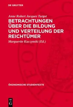 Turgot / Kuczynski |  Betrachtungen über die Bildung und Verteilung der Reichtümer | Buch |  Sack Fachmedien