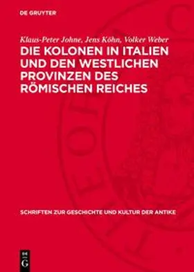Johne / Köhn / Weber |  Die Kolonen in Italien und den westlichen Provinzen des Römischen Reiches | Buch |  Sack Fachmedien