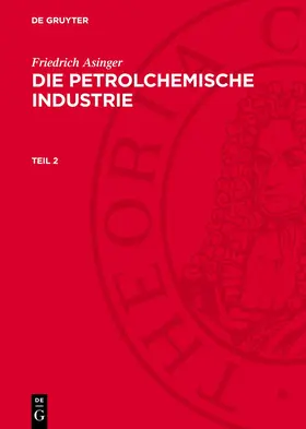 Asinger |  Die petrolchemische Industrie, Teil 2, Die petrolchemische Industrie Teil 2 | Buch |  Sack Fachmedien