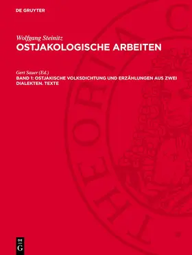 Sauer |  Ostjakologische Arbeiten, Band 1, Ostjakische Volksdichtung und Erzählungen aus zwei Dialekten. Texte | Buch |  Sack Fachmedien