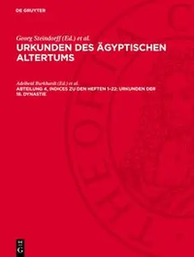 Steindorff / Burkhardt / Sethe |  Urkunden des ägyptischen Altertums, Abteilung 4, Indices zu den Heften 1-22, Urkunden der 18. Dynastie | Buch |  Sack Fachmedien