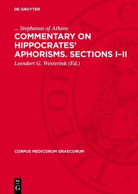 Stephanus of Athens / Westerink |  Commentary on Hippocrates’ Aphorisms. Sections I–II | Buch |  Sack Fachmedien