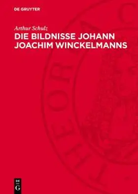 Schulz |  Die Bildnisse Johann Joachim Winckelmanns | Buch |  Sack Fachmedien