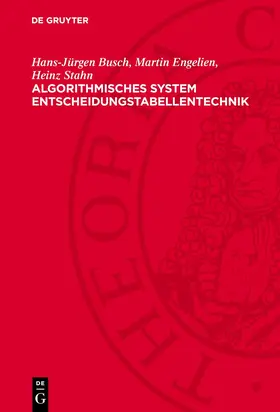 Busch / Engelien / Stahn |  Algorithmisches System Entscheidungstabellentechnik | Buch |  Sack Fachmedien