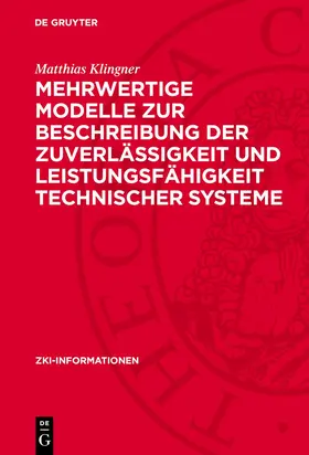 Klingner |  Mehrwertige Modelle zur Beschreibung der Zuverlässigkeit und Leistungsfähigkeit technischer Systeme | eBook | Sack Fachmedien