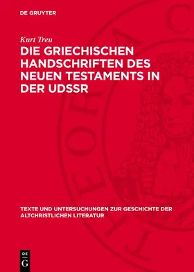 Treu |  Die Griechischen Handschriften des Neuen Testaments in der UdSSR | eBook | Sack Fachmedien