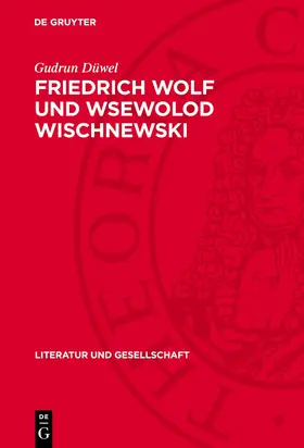 Düwel |  Friedrich Wolf und Wsewolod Wischnewski | Buch |  Sack Fachmedien