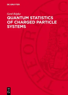 Répke / Kraeft / Kremp |  Quantum Statistics of Charged Particle Systems | Buch |  Sack Fachmedien