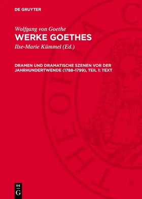 Goethe / Kümmel |  Dramen und dramatische Szenen vor der Jahrhundertwende (1788–1799), Teil 1: Text | eBook | Sack Fachmedien