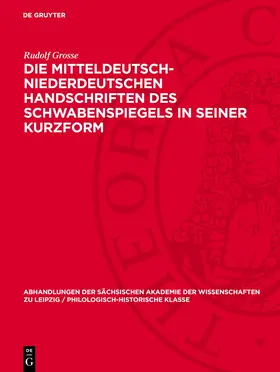 Grosse |  Die mitteldeutsch-niederdeutschen Handschriften des Schwabenspiegels in seiner Kurzform | eBook | Sack Fachmedien