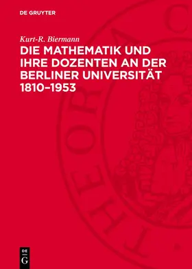 Biermann |  Die Mathematik und ihre Dozenten an der Berliner Universität 1810–1953 | eBook | Sack Fachmedien