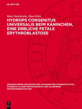 Nachtsheim / Klein |  Hydrops congenitus universalis beim Kaninchen, eine erbliche fetale Erythroblastose | Buch |  Sack Fachmedien