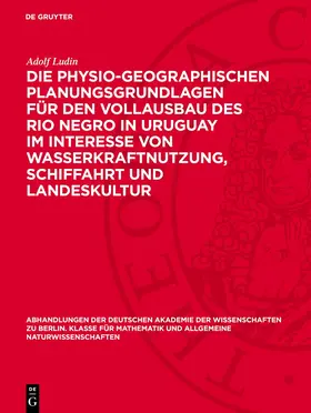 Ludin |  Die physio-geographischen Planungsgrundlagen für den Vollausbau des Rio Negro in Uruguay im Interesse von Wasserkraftnutzung, Schiffahrt und Landeskultur | eBook | Sack Fachmedien