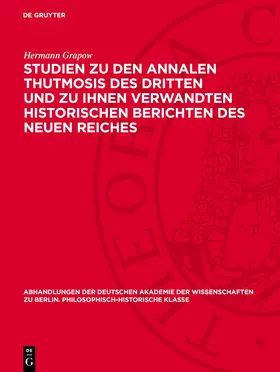 Grapow |  Studien zu den Annalen Thutmosis des Dritten und zu ihnen verwandten historischen Berichten des Neuen Reiches | eBook | Sack Fachmedien