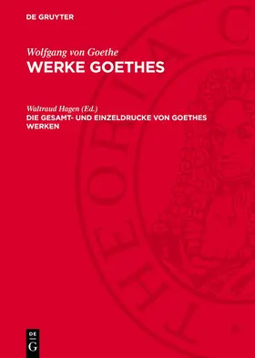 Hagen |  Die Gesamt- und Einzeldrucke von Goethes Werken | eBook | Sack Fachmedien