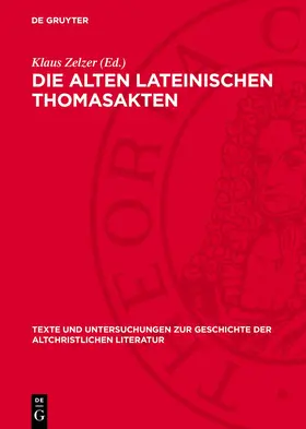 Zelzer |  Die alten lateinischen Thomasakten | Buch |  Sack Fachmedien