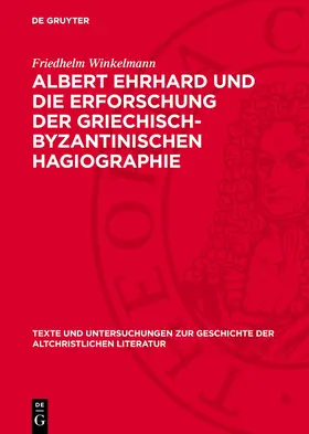 Winkelmann |  Albert Ehrhard und die Erforschung der griechisch-byzantinischen Hagiographie | Buch |  Sack Fachmedien