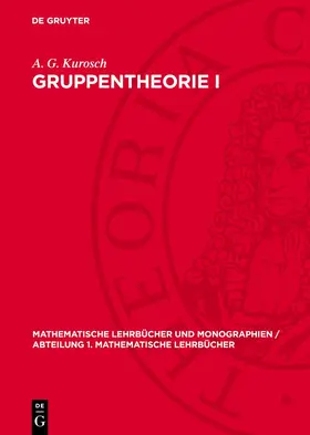 Kurosch | Gruppentheorie I | Buch | 978-3-11-276456-5 | www.sack.de