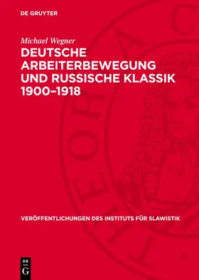 Wegner |  Deutsche Arbeiterbewegung und russische Klassik 1900–1918 | eBook | Sack Fachmedien