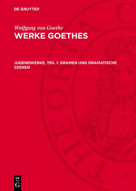 Goethe |  Werke Goethes, Jugendwerke, Teil 1: Dramen und Dramatische Szenen | Buch |  Sack Fachmedien
