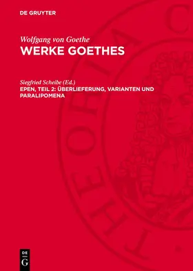 Goethe / Scheibe |  Werke Goethes, Epen, Teil 2: Überlieferung, Varianten und Paralipomena | Buch |  Sack Fachmedien