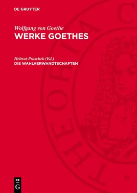 Goethe / Praschek |  Werke Goethes, Die Wahlverwandtschaften | Buch |  Sack Fachmedien