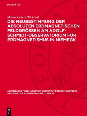 Richard / Wiese |  Die Neubestimmung der absoluten erdmagnetischen Feldgrößen am Adolf-Schmidt-Observatorium für Erdmagnetismus in Niemegk | Buch |  Sack Fachmedien