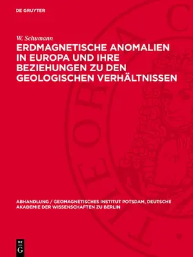 Schumann |  Erdmagnetische Anomalien in Europa und ihre Beziehungen zu den geologischen Verhältnissen | Buch |  Sack Fachmedien