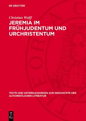 Wolff | Jeremia im Frühjudentum und Urchristentum | Buch | 978-3-11-276734-4 | www.sack.de