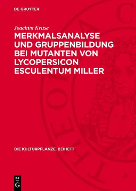 Kruse |  Merkmalsanalyse und Gruppenbildung bei Mutanten von Lycopersicon Esculentum Miller | Buch |  Sack Fachmedien