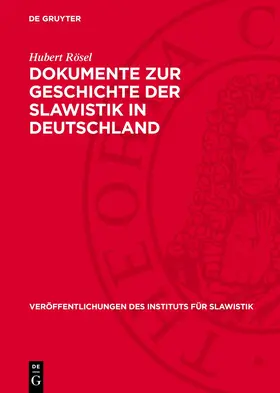 Rösel |  Dokumente zur Geschichte der Slawistik in Deutschland | Buch |  Sack Fachmedien