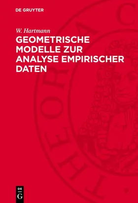Hartmann | Geometrische Modelle zur Analyse empirischer Daten | Buch | 978-3-11-276932-4 | www.sack.de