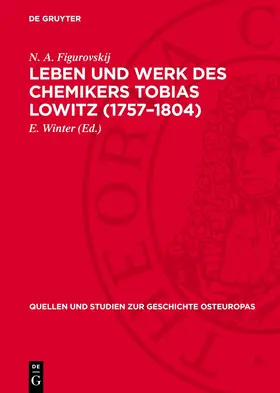 Figurovskij / Winter |  Leben und Werk des Chemikers Tobias Lowitz (1757–1804) | eBook | Sack Fachmedien