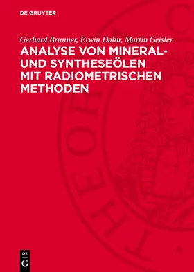 Brunner / Dahn / Geisler |  Analyse von Mineral- und Syntheseölen mit radiometrischen Methoden | Buch |  Sack Fachmedien