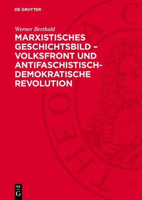 Berthold |  Marxistisches Geschichtsbild - Volksfront und antifaschistisch-demokratische Revolution | Buch |  Sack Fachmedien