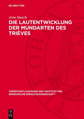 Tausch |  Die Lautentwicklung der Mundarten des Trièves | Buch |  Sack Fachmedien