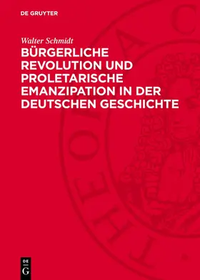 Schmidt |  Bürgerliche Revolution und proletarische Emanzipation in der deutschen Geschichte | Buch |  Sack Fachmedien