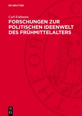 Erdmann |  Forschungen zur politischen Ideenwelt des Frühmittelalters | Buch |  Sack Fachmedien
