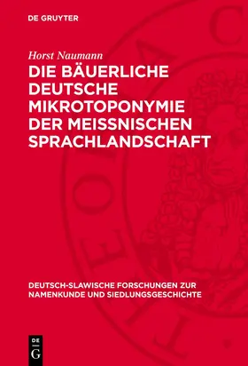 Naumann |  Die bäuerliche deutsche Mikrotoponymie der meissnischen Sprachlandschaft | Buch |  Sack Fachmedien