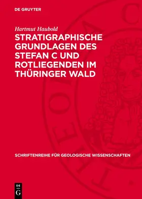 Haubold |  Stratigraphische Grundlagen des Stefan C und Rotliegenden im Thüringer Wald | eBook | Sack Fachmedien