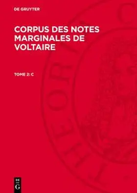 Degruyter |  Corpus des Notes Marginales de Voltaire, Tome 2, C | Buch |  Sack Fachmedien