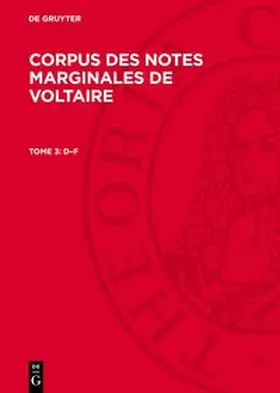 Degruyter |  Corpus des Notes Marginales de Voltaire, Tome 3, D-F | Buch |  Sack Fachmedien