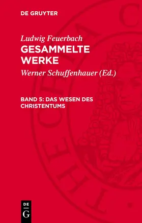 Schuffenhauer / Feuerbach |  Gesammelte Werke, Band 5, Das Wesen des Christentums | Buch |  Sack Fachmedien