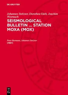 Stelzner / Bormann / Güth |  Seismological Bulletin ... Station Moxa (MOX), Seismological Bulletin ... Station Moxa (MOX) (1967) | Buch |  Sack Fachmedien