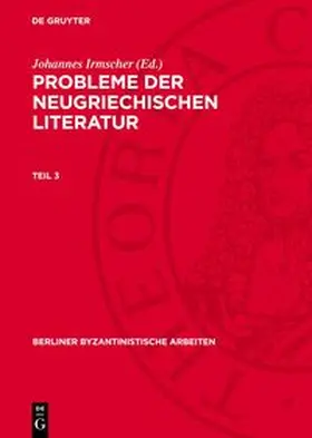 Irmscher |  Probleme der neugriechischen Literatur, Teil 3, Berliner Byzantinistische Arbeiten 16 | Buch |  Sack Fachmedien